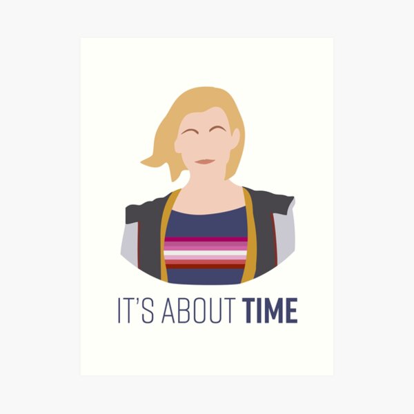 13th Doctor - It's About Time - Lesbian Pride Art Print