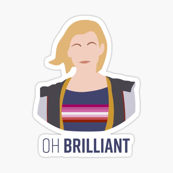 13th Doctor - Oh Brilliant - Lesbian Pride Sticker