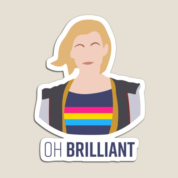 13th Doctor - Oh Brilliant - Pansexual Pride Magnet