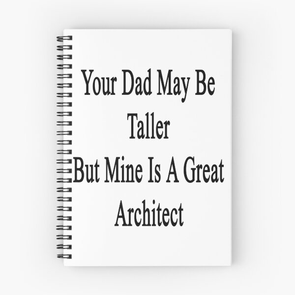 Item preview, Your Dad May Be Taller But Mine Is A Great Architect designed and sold by supernova23.