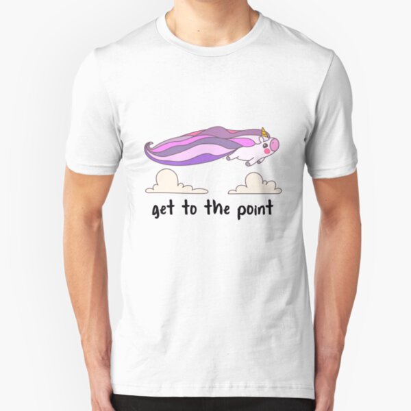 get to the point Slim Fit T-Shirt