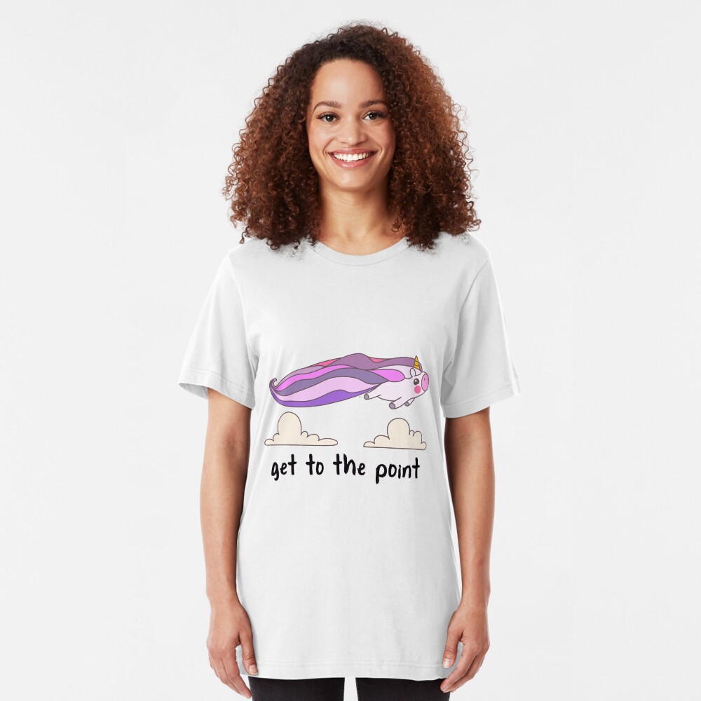 get to the point Slim Fit T-Shirt