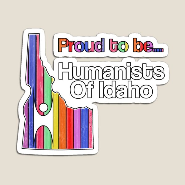 Proud to be a Humanist of Idaho Magnet