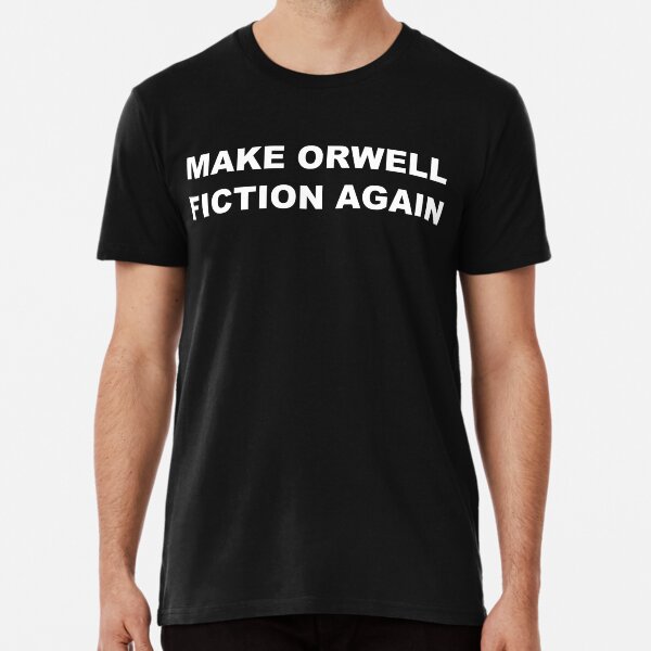 Make Orwell Fiction again Premium T-Shirt