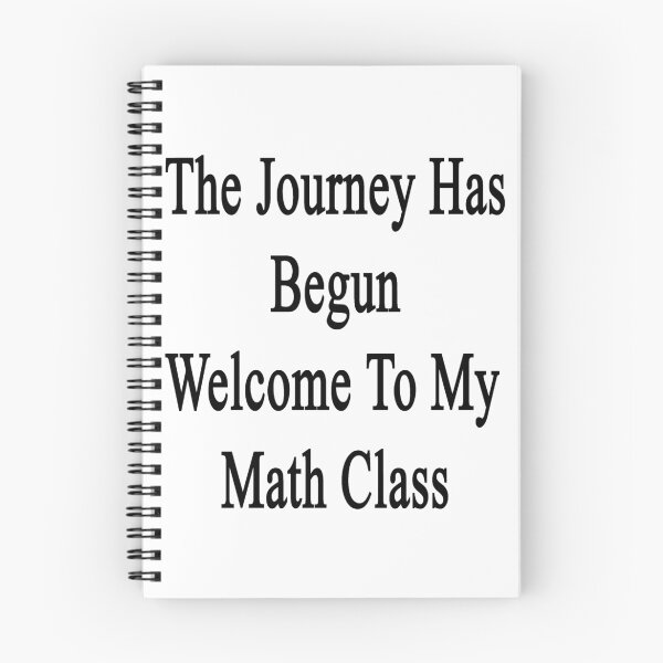 Item preview, The Journey Has Begun Welcome To My Math Class designed and sold by supernova23.