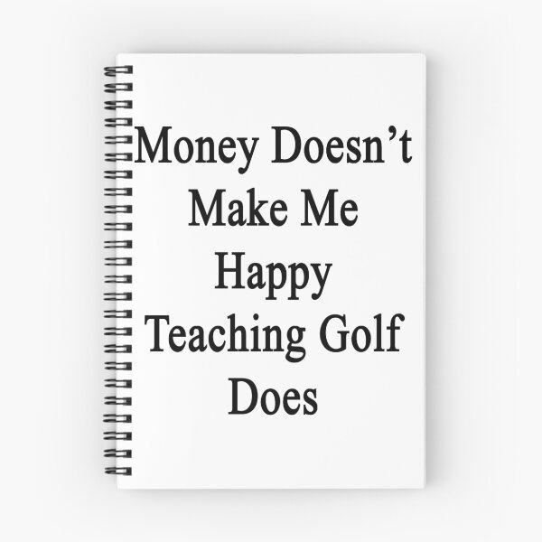 Item preview, Money Doesn't Make Me Happy Teaching Golf Does  designed and sold by supernova23.