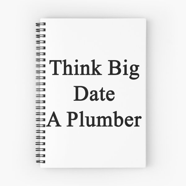 Item preview, Think Big Date A Plumber designed and sold by supernova23.