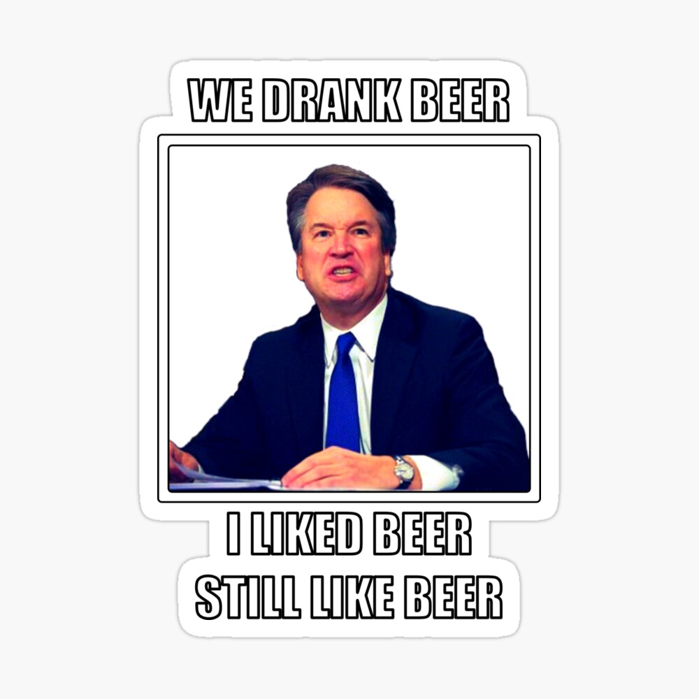 brett-kavanaugh-i-like-beer-poster-for-sale-by-theidiotswin-redbubble