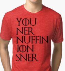 jon sner ners nuffin Tri-blend T-Shirt