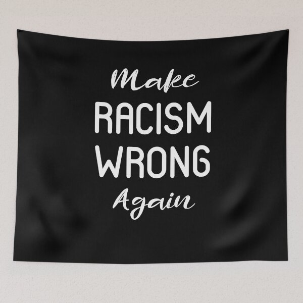 Item preview, MAKE RACISM WRONG AGAIN designed and sold by styleofpop.