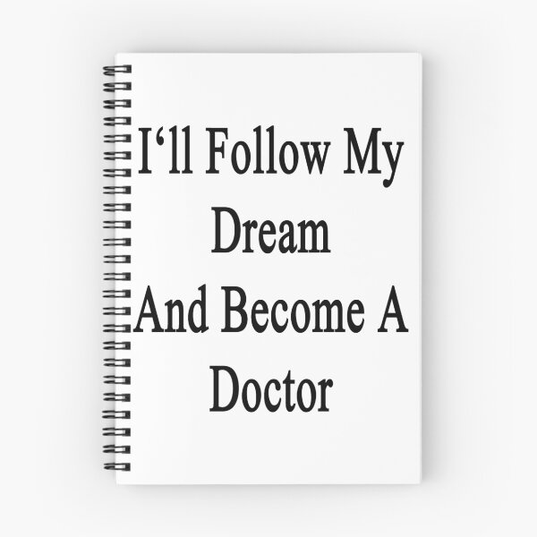 Item preview, I'll Follow My Dream And Become A Doctor  designed and sold by supernova23.