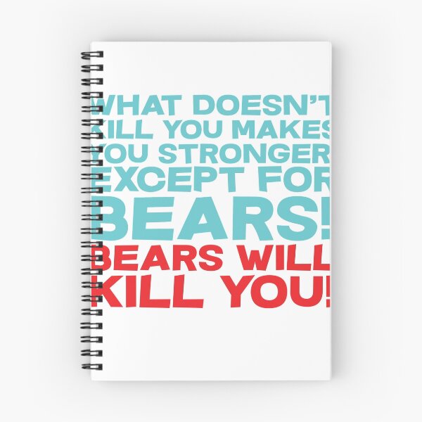 Item preview, What doesn't kill you makes you stronger, except for bears, bears will kill you! designed and sold by SlubberBub.