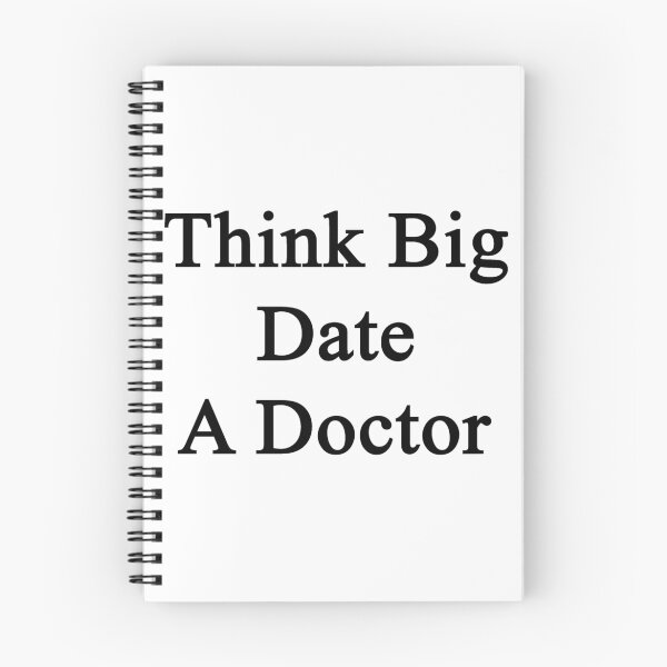 Item preview, Think Big Date A Doctor  designed and sold by supernova23.