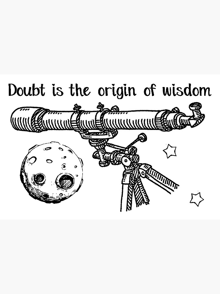 "Doubt is the origin of wisdom - René Descartes" Stickers by