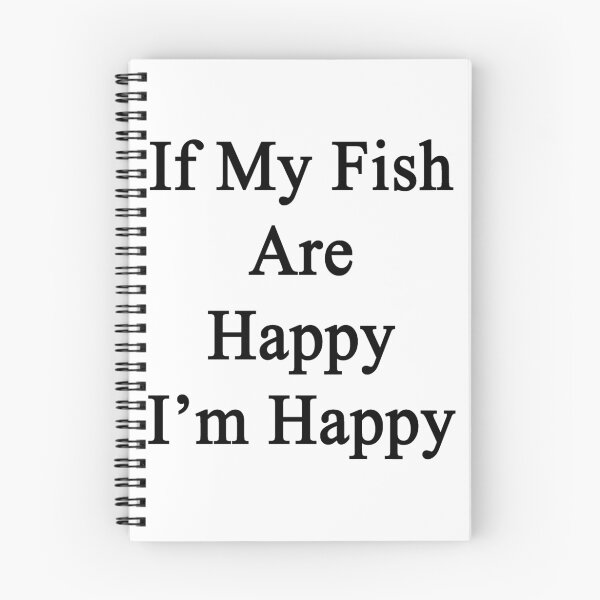 Item preview, If My Fish Are Happy I'm Happy  designed and sold by supernova23.