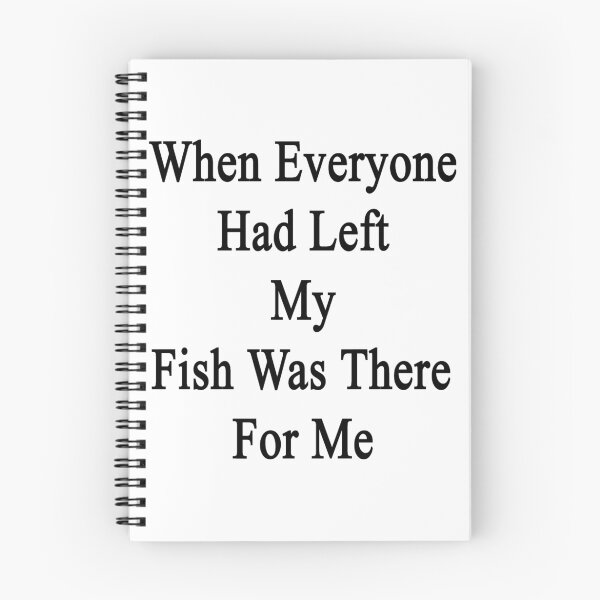 Item preview, When Everyone Had Left My Fish Was There For Me  designed and sold by supernova23.