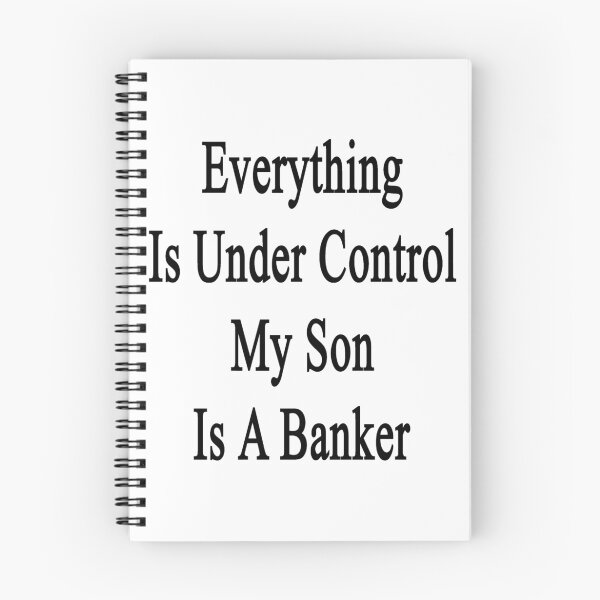 Item preview, Everything Is Under Control My Son Is A Banker  designed and sold by supernova23.
