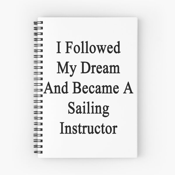 Item preview, I Followed My Dream And Became A Sailing Instructor  designed and sold by supernova23.