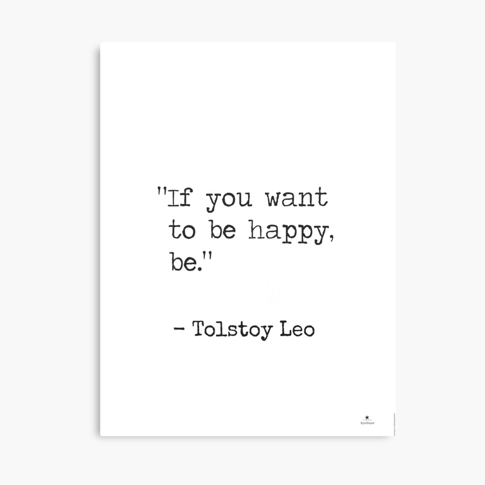 If You Want To Be Happy Be Tolstoy Leo Poster By Pagarelov Redbubble