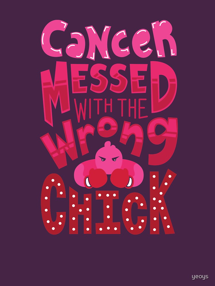 Cancer Messed With The Wrong Chick - Cancer Fighting Gift von yeoys
