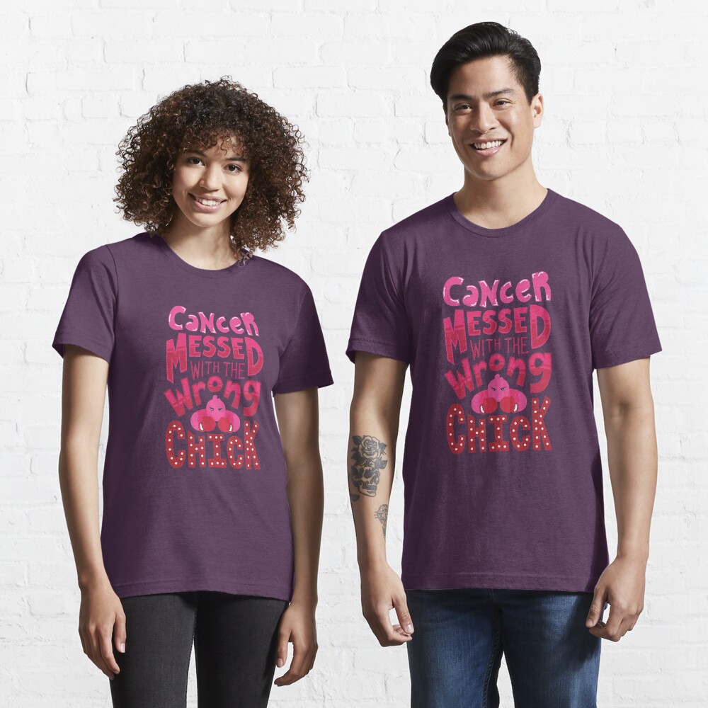 Cancer Messed With The Wrong Chick - Cancer Fighting Gift Essential T-Shirt