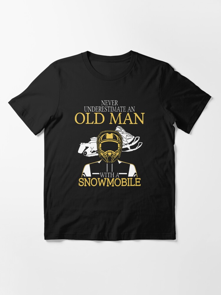 Alternate view of Never Underestimate An Old Man With A Snowmobile T-Shirt Essential T-Shirt