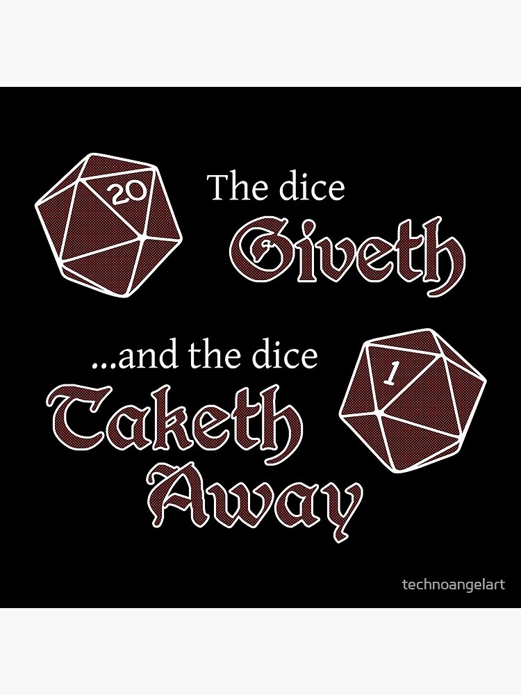 The Dice Giveth... by technoangelart