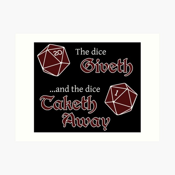 The Dice Giveth... Art Print