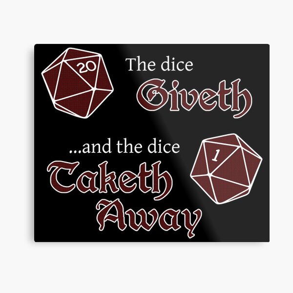 The Dice Giveth... Metal Print