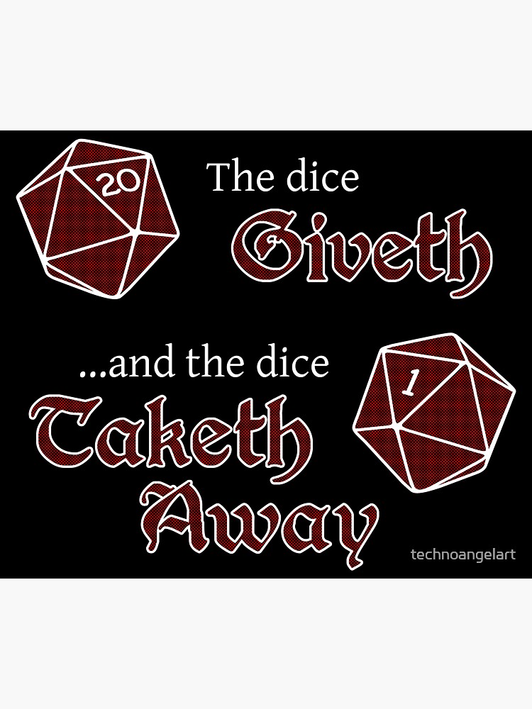 The Dice Giveth... by technoangelart