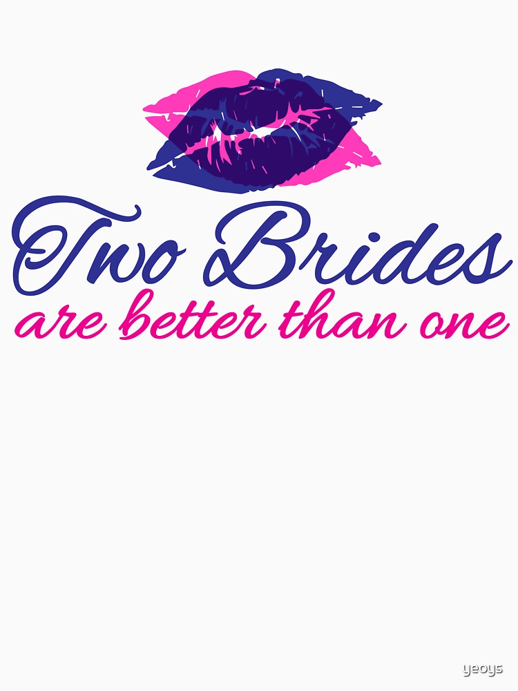 Thumbnail 7 von 7, Essential T-Shirt, Two Brides Are Better Than One - LGBT Pride Month Gift designt und verkauft von yeoys.