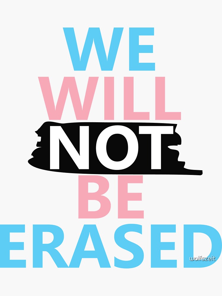 "We will not be erased (light)" Sticker by wolfszeit Redbubble