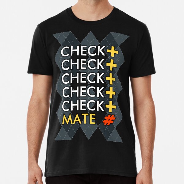 Check Check Mate! Premium T-Shirt