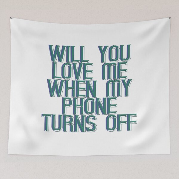 Item preview, Will You Love Me When My Phone Turns Off designed and sold by Kristine Holland.