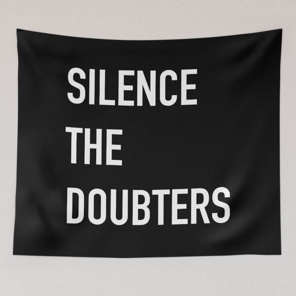 Item preview, SILENCE THE DOUBTERS designed and sold by jazzydevil.