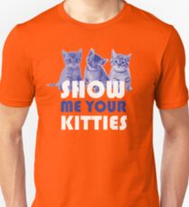 Show Me Your Kitties! Unisex T-Shirt
