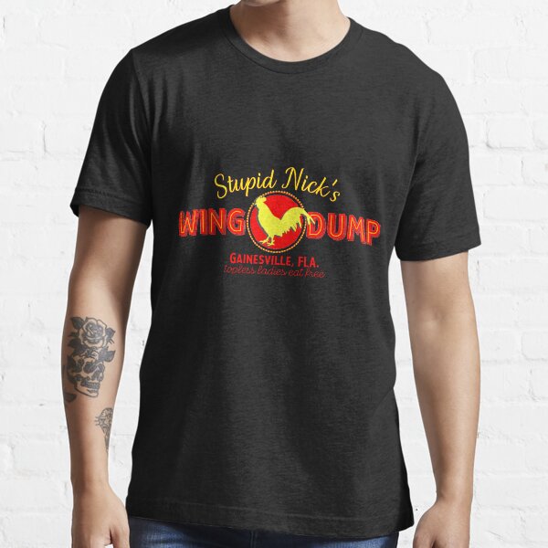 stupid nick's wing dump t shirt