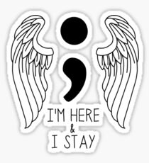 I'm Here & I Stay - Sticker Sticker