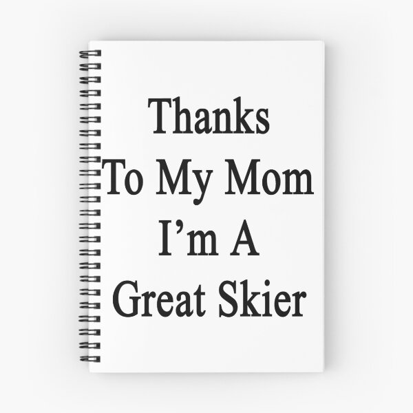 Item preview, Thanks To My Mom I'm A Great Skier  designed and sold by supernova23.