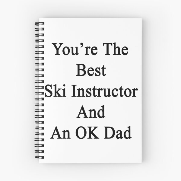 Item preview, You're The Best Ski Instructor And An OK Dad  designed and sold by supernova23.