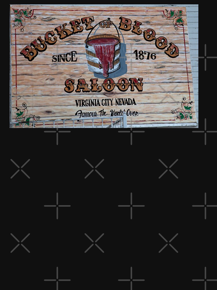 "Bucket of Blood Saloon 1876,Virginia City, Nevada, By DAM Creative" T