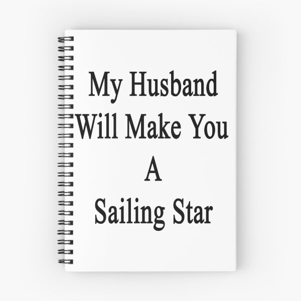 Artikelvorschau, My Husband Will Make You A Sailing Star entworfen und verkauft von supernova23.