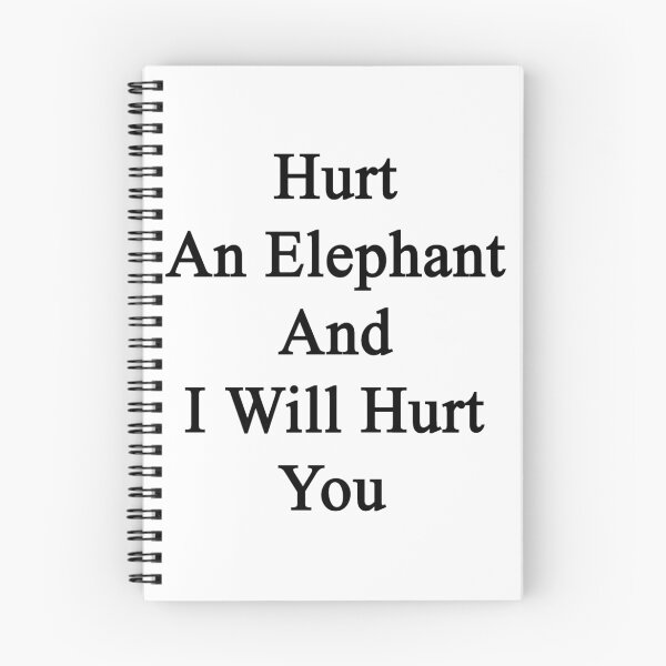 Item preview, Hurt An Elephant And I Will Hurt You  designed and sold by supernova23.