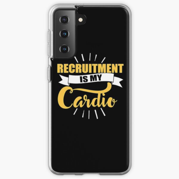 Recruitment Is My Cardio- Recruiters Samsung Galaxy Soft Case