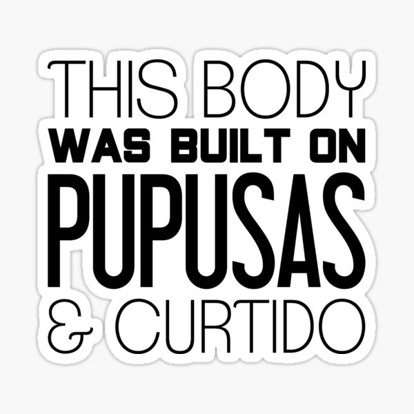 Raised on Pupusas Sticker El Salvador Sticker