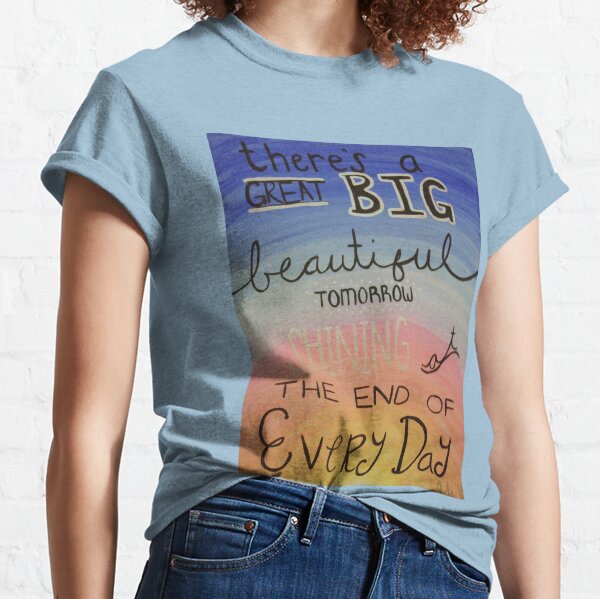 it's a great big beautiful tomorrow shirt