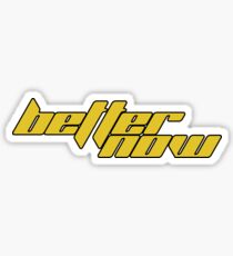 Better Now Sticker
