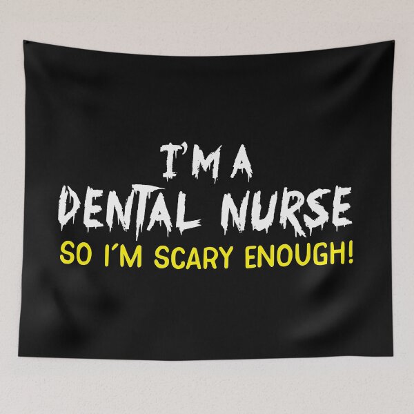 Item preview, I'm a DENTAL NURSE So I'm scary enough! designed and sold by jazzydevil.