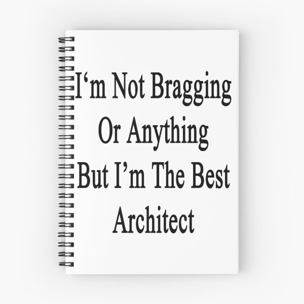 Artikelvorschau, I'm Not Bragging Or Anything But I'm The Best Architect  entworfen und verkauft von supernova23.