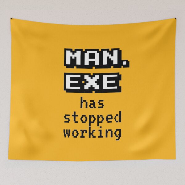Item preview, Man Exe Stopped Working designed and sold by BlueRockDesigns.